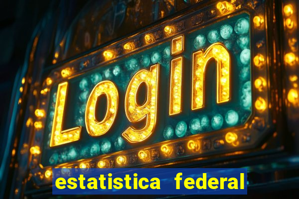 estatistica federal jogo do bicho